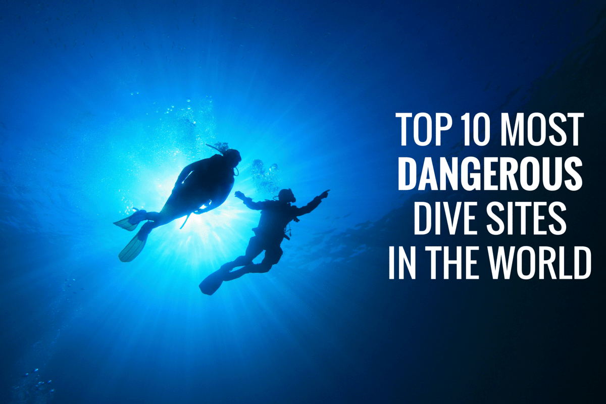 Top 10 Most Dangerous Dive Sites In The World Deeperblue