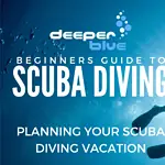 Beginner’s Guide to Scuba Diving – Planning Your Vacation