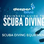 Beginner’s Guide to Scuba Diving – DeeperBlue.com
