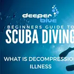 What is Decompression Illness – Knowledge is your Best Protection